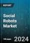 Social Robots Market by Component, End-User - Global Forecast 2025-2030 - Product Image