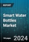 Smart Water Bottles Market by Material Type, Application, Distribution Channel - Global Forecast 2025-2030 - Product Image