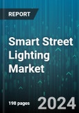 Smart Street Lighting Market by Type, Connectivity, Energy Source, Application - Global Forecast 2025-2030- Product Image