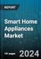 Smart Home Appliances Market by Product Type, Technology, Distribution Channel - Global Forecast 2025-2030 - Product Thumbnail Image