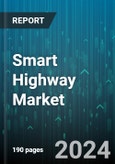 Smart Highway Market by Technology, Type of Display, Service, Deployment - Global Forecast 2025-2030- Product Image