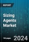 Sizing Agents Market by Type, End-User - Global Forecast 2025-2030 - Product Image