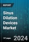 Sinus Dilation Devices Market by Product, End-User - Global Forecast 2025-2030 - Product Thumbnail Image