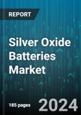 Silver Oxide Batteries Market by Type, Application, Capacity, End User - Global Forecast 2025-2030- Product Image