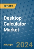 Desktop Calculator Market - Global Industry Analysis, Size, Share, Growth, Trends, and Forecast 2024-2031- (By Derivatives Coverage, Geographic Coverage and By Company)- Product Image