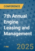 7th Annual Engine Leasing and Management (Dublin, Ireland - February 21, 2025)- Product Image