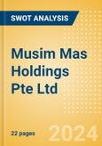 Musim Mas Holdings Pte Ltd - Strategic SWOT Analysis Review- Product Image