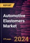 Automotive Elastomers Market Size and Forecast, Global and Regional Share, Trend, and Growth Opportunity Analysis Report Coverage: By Type {[Thermoset Elastomers], Distribution Channel, and Geography - Product Image