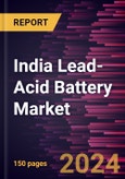 India Lead-Acid Battery Market Size and Forecast, Country Share, Trend, and Growth Opportunity Analysis Report Coverage: By Technology, Application, Construction [Flooded and Valve-Regulated Lead-Acid], and End User, and Country- Product Image