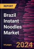 Brazil Instant Noodles Market Size and Forecast, Country Share, Trend, and Growth Opportunity Analysis Report Coverage: By Packaging Type, Category, and Distribution Channel- Product Image