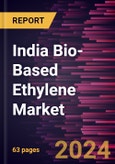 India Bio-Based Ethylene Market Size and Forecast, Country Share, Trend, and Growth Opportunity Analysis Report Coverage: By Raw Material and End-Use Industry- Product Image