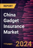 China Gadget Insurance Market Size and Forecast, Country Share, Trend, and Growth Opportunity Analysis Report Coverage: By Type, Device Type, Sales Channel, and End User- Product Image