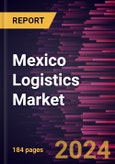 Mexico Logistics Market Size and Forecast, Country Share, Trend, and Growth Opportunity Analysis Report Coverage: By Model, Mode of Transportation, End User, and Country- Product Image