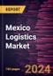 Mexico Logistics Market Size and Forecast, Country Share, Trend, and Growth Opportunity Analysis Report Coverage: By Model, Mode of Transportation, End User, and Country - Product Thumbnail Image