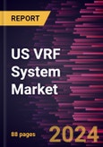 US VRF System Market Size and Forecast, Regional Share, Trend, and Growth Opportunity Analysis Report Coverage: By Component, System Type, and Application- Product Image