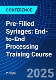 Pre-Filled Syringes: End-to-End Processing Training Course (ONLINE EVENT: March 20-21, 2025)- Product Image