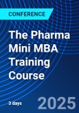 The Pharma Mini MBA Training Course (ONLINE EVENT: July 9-11, 2025)- Product Image