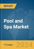 Pool and Spa Market Report 2024- Product Image