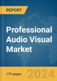 Professional Audio Visual (AV) Market Report 2024- Product Image