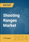 Shooting Ranges Market Report 2024 - Product Thumbnail Image