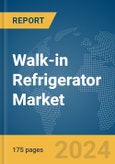 Walk-in Refrigerator Market Report 2024- Product Image