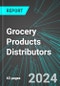 Grocery Products Distributors (Groceries Wholesale Distribution, Excluding Meats, Frozen, Vegetables) (U.S.): Analytics, Extensive Financial Benchmarks, Metrics and Revenue Forecasts to 2031 - Product Image