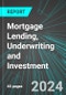 Mortgage Lending, Underwriting and Investment (U.S.): Analytics, Extensive Financial Benchmarks, Metrics and Revenue Forecasts to 2031 - Product Thumbnail Image