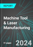 Machine Tool & Laser Manufacturing (for Bending, Buffing, Boring, Pressing, Grinding, Forming) (U.S.): Analytics, Extensive Financial Benchmarks, Metrics and Revenue Forecasts to 2031- Product Image