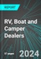 RV, (Recreational Vehicle) Boat and Camper Dealers (U.S.): Analytics, Extensive Financial Benchmarks, Metrics and Revenue Forecasts to 2031 - Product Thumbnail Image