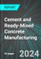 Cement and Ready-Mixed Concrete Manufacturing (U.S.): Analytics, Extensive Financial Benchmarks, Metrics and Revenue Forecasts to 2031 - Product Thumbnail Image