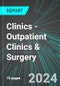 Clinics - Outpatient Clinics & Surgery (U.S.): Analytics, Extensive Financial Benchmarks, Metrics and Revenue Forecasts to 2030 - Product Image