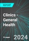 Clinics - General Health (U.S.): Analytics, Extensive Financial Benchmarks, Metrics and Revenue Forecasts to 2030 - Product Image