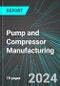 Pump and Compressor (Air or Gas) Manufacturing (U.S.): Analytics, Extensive Financial Benchmarks, Metrics and Revenue Forecasts to 2030 - Product Image