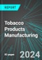 Tobacco Products Manufacturing (Including Cigarettes, Cigars, e-Cigarettes and Vaporizers) (U.S.): Analytics, Extensive Financial Benchmarks, Metrics and Revenue Forecasts to 2030 - Product Thumbnail Image