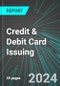 Credit & Debit Card Issuing (U.S.): Analytics, Extensive Financial Benchmarks, Metrics and Revenue Forecasts to 2030 - Product Image