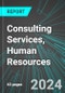 Consulting Services, Human Resources (U.S.): Analytics, Extensive Financial Benchmarks, Metrics and Revenue Forecasts to 2030 - Product Image