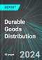 Durable Goods (including Sporting Good, Toys & Games, Jewelry & Recyclables) Distribution (U.S.): Analytics, Extensive Financial Benchmarks, Metrics and Revenue Forecasts to 2030 - Product Thumbnail Image