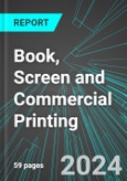 Book, Screen and Commercial Printing (U.S.): Analytics, Extensive Financial Benchmarks, Metrics and Revenue Forecasts to 2030- Product Image