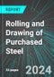 Rolling and Drawing of Purchased Steel (U.S.): Analytics, Extensive Financial Benchmarks, Metrics and Revenue Forecasts to 2030 - Product Thumbnail Image