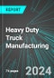 Heavy Duty Truck (including Buses) Manufacturing (U.S.): Analytics, Extensive Financial Benchmarks, Metrics and Revenue Forecasts to 2030 - Product Image