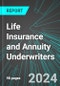 Life Insurance and Annuity Underwriters (Direct Carriers) (U.S.): Analytics, Extensive Financial Benchmarks, Metrics and Revenue Forecasts to 2030 - Product Image