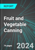 Fruit and Vegetable Canning (Including Juices and Sauces) (U.S.): Analytics, Extensive Financial Benchmarks, Metrics and Revenue Forecasts to 2030- Product Image