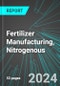 Fertilizer Manufacturing, Nitrogenous (U.S.): Analytics, Extensive Financial Benchmarks, Metrics and Revenue Forecasts to 2031 - Product Image