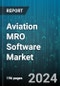 Aviation MRO Software Market by Component, Deployment, End-User, Application - Global Forecast 2025-2030 - Product Image