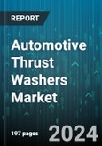 Automotive Thrust Washers Market by Material Type, Application Type, Vehicle Type, Distribution Channel, Manufacturing Technique, Technology Integration - Global Forecast 2025-2030- Product Image