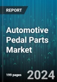 Automotive Pedal Parts Market by Product Type, Material Type, Sales Channel, End Use, Technology - Global Forecast 2025-2030- Product Image