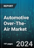 Automotive Over-The-Air Market by Technology, Connectivity, Propulsion Type, Vehicle Type, Application, Sales Channel - Global Forecast 2025-2030- Product Image