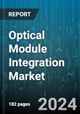 Optical Module Integration Market by Type, Application - Global Forecast 2025-2030- Product Image