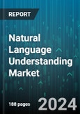 Natural Language Understanding Market by Component, Deployment Mode, Enterprise Size, Application, End-User - Global Forecast 2025-2030- Product Image