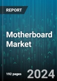 Motherboard Market by Form, Socket Type, Application, Distribution Channel - Global Forecast 2025-2030- Product Image